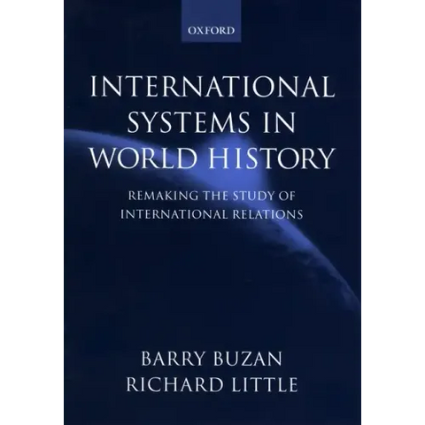 International Systems in World History: Remaking the Study of International Relations