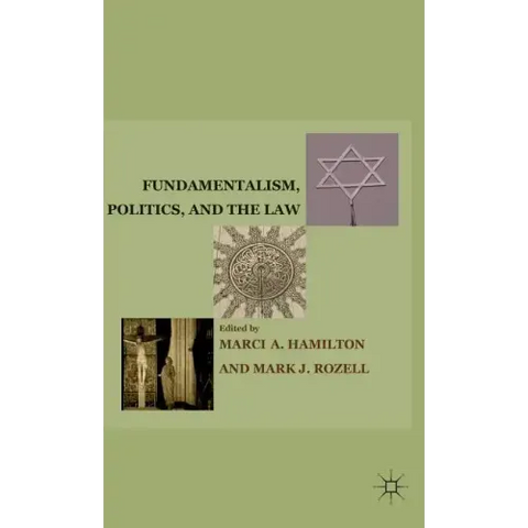 Fundamentalism, Politics, and the Law