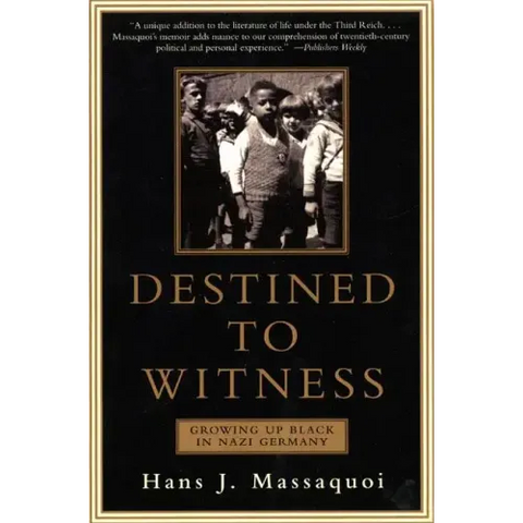 Destined to Witness: Growing Up Black in Nazi Germany