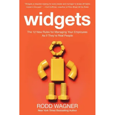 Widgets: The 12 New Rules for Managing Your Employees as If They're Real People
