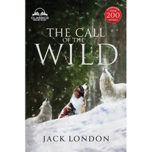 The Call of the Wild - Unabridged with Full Glossary, Historic Orientation, Character and Location Guide