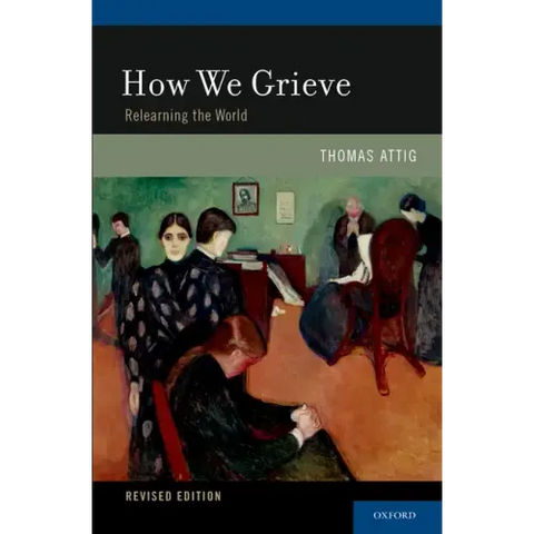 How We Grieve: Relearning the World