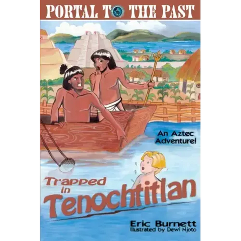 Trapped in Tenochtitlan: An Aztec Adventure
