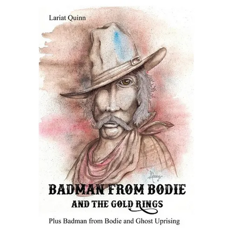 Badman from Bodie and the Gold Rings: Plus Badman from Bodie and Ghost Uprising