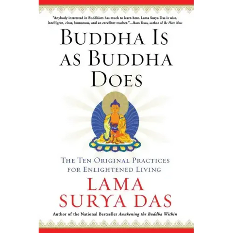 Buddha Is as Buddha Does: The Ten Original Practices for Enlightened Living