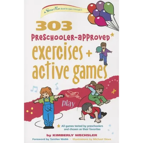 303 Preschooler-Approved Exercises and Active Games