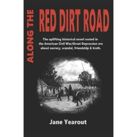 Along the Red Dirt Road: The uplifting historical novel rooted in the American Civil War/Great Depression era about secrecy, scandal, friendshi