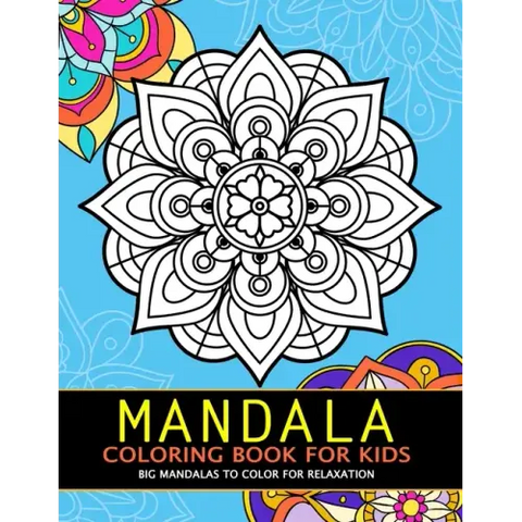 Mandala Coloring Book for Kids: Big Mandalas to Color for Relaxation