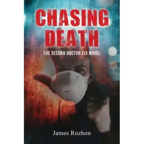 Chasing Death: The Second Doctor Six Novel