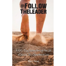 #FollowTheLeader: A 100-Day Journey through the Life of Jesus in 280 Characters or Less - Paperback
