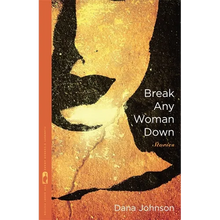 Break Any Woman Down: Stories - Paperback