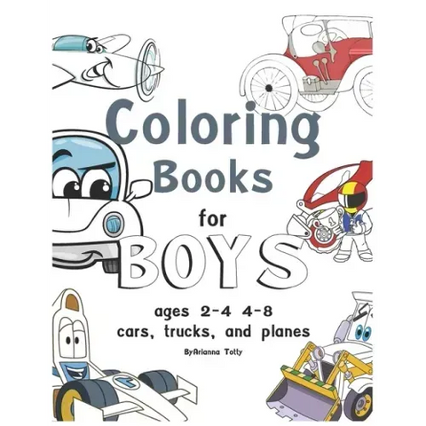 coloring books for boys ages 2-4 4-8, cars, trucks, and planes: coloring books for boys ages 2-4