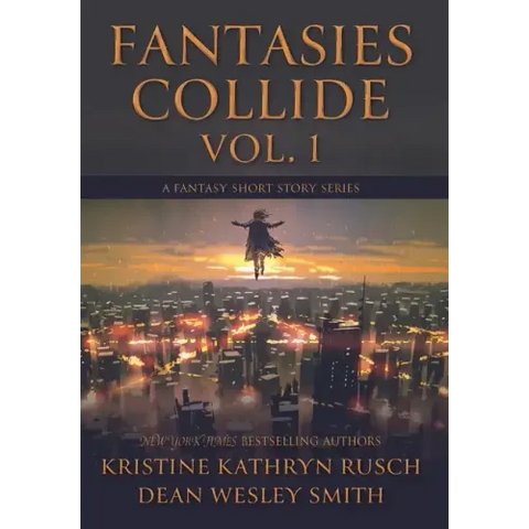 Fantasies Collide, Vol. 1: A Fantasy Short Story Series