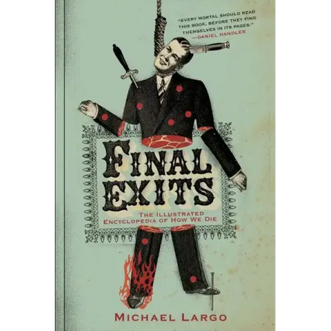 Final Exits: The Illustrated Encyclopedia of How We Die