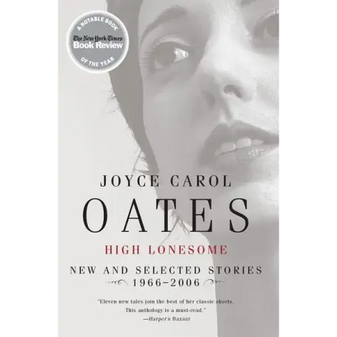 High Lonesome: New and Selected Stories 1966-2006