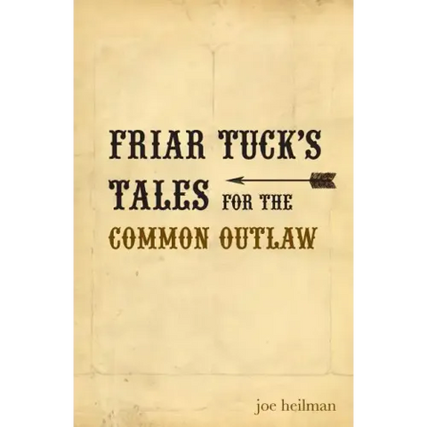 Friar Tuck's Tales for the Common Outlaw