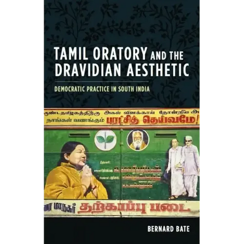 Tamil Oratory and the Dravidian Aesthetic: Democratic Practice in South India