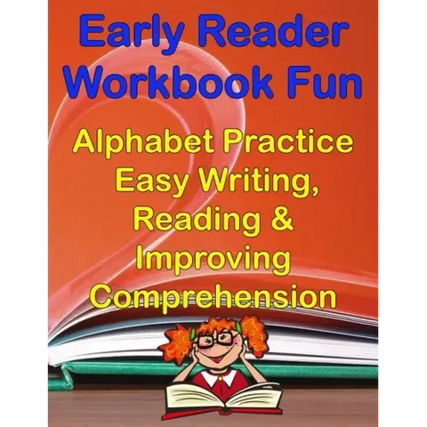 Early Readers Workbook Fun Alphabet & Easy Writing, Reading & Improving Comprehension: Preschool, Kindergarten - 1st Grade