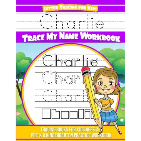 Charlie Letter Tracing for Kids Trace my Name Workbook: Tracing Books for Kids ages 3 - 5 Pre-K & Kindergarten Practice Workbook