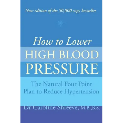 How to Lower High Blood Pressure: The Natural Four Point Plan to Reduce Hypertension
