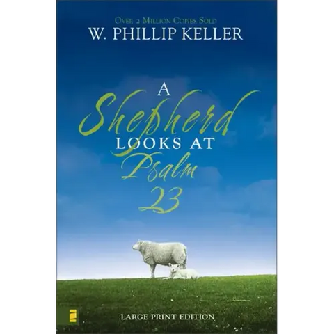 A Shepherd Looks at Psalm 23: Large Print Edition