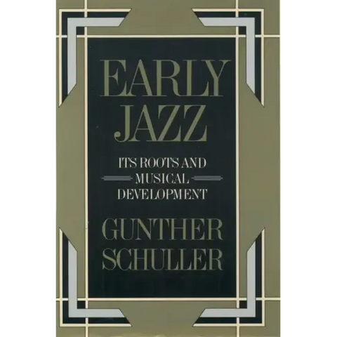 Early Jazz: Its Roots and Musical Development