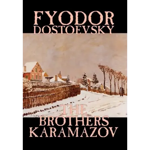 The Brothers Karamazov by Fyodor Mikhailovich Dostoevsky, Fiction, Classics