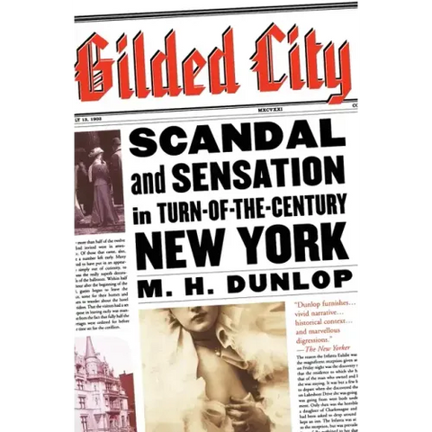 Gilded City: Scandal and Sensation in Turn-Of-The-Century New York