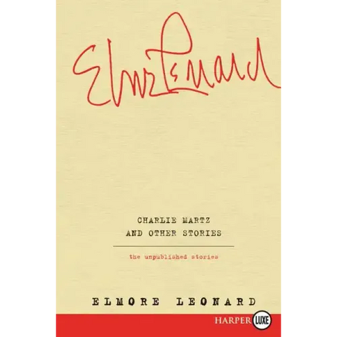 Charlie Martz and Other Stories: The Unpublished Stories