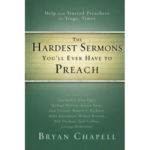 The Hardest Sermons You'll Ever Have to Preach: Help from Trusted Preachers for Tragic Times