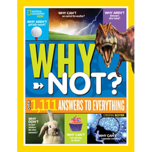 National Geographic Kids Why Not?: Over 1,111 Answers to Everything