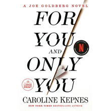 For You and Only You: A Joe Goldberg Novel - Paperback