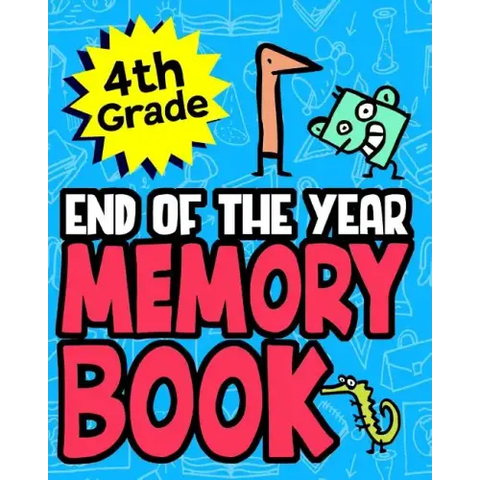 4th Grade End of the Year Memory Book: Great End of the School Year Gift For Boys or Girls Makes A Special Gift For Students