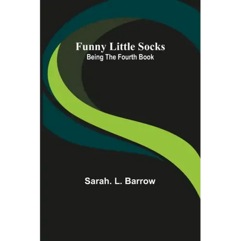 Funny Little Socks: Being the Fourth Book