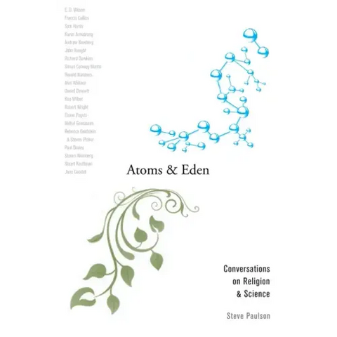 Atoms and Eden: Conversations on Religion and Science