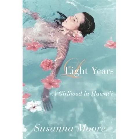 Light Years: A Girlhood in Hawai'i