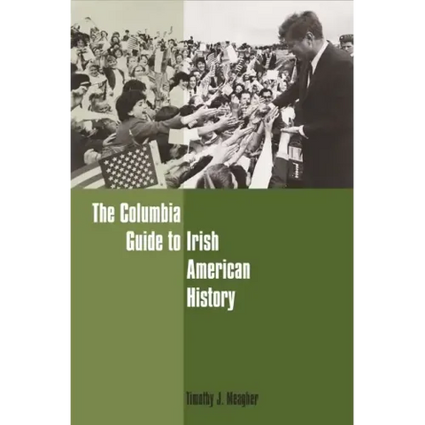 The Columbia Guide to Irish American History