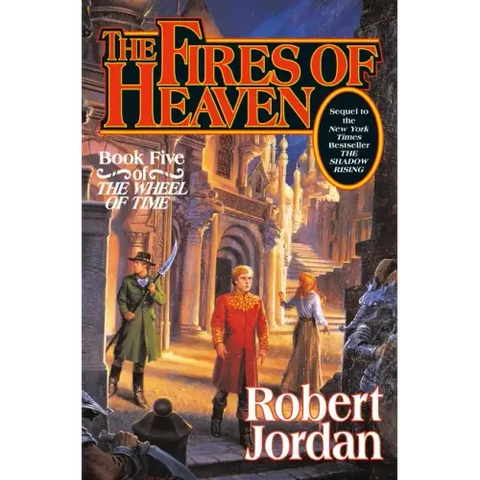 The Fires of Heaven: Book Five of 'The Wheel of Time'