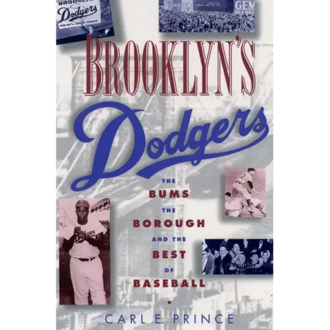 Brooklyn's Dodgers: The Bums, the Borough, and the Best of Baseball, 1947-1957