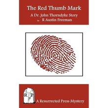 The Red Thumb Mark: A Dr. John Thorndyke Story - Paperback