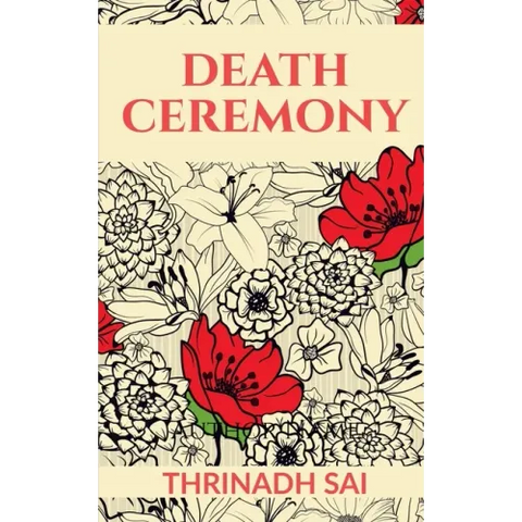 Death Ceremony: The Journey from Birth to Death