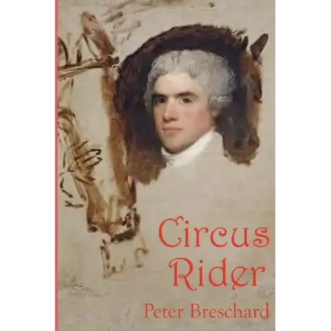 Circus Rider: A Novel History of the First American Circus