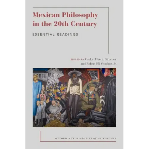 Mexican Philosophy in the 20th Century: Essential Readings