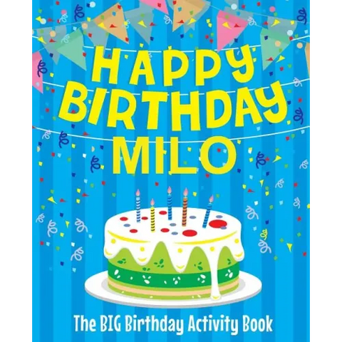 Happy Birthday Milo - The Big Birthday Activity Book: (Personalized Children's Activity Book)