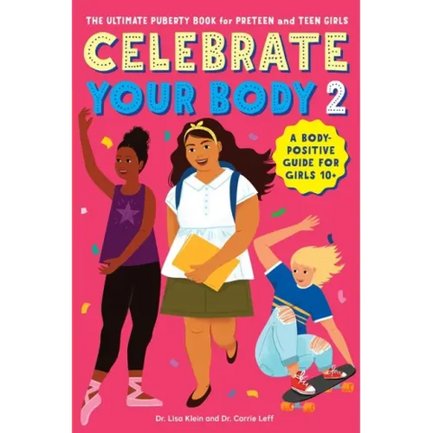 Celebrate Your Body 2: The Ultimate Puberty Book for Preteen and Teen Girls