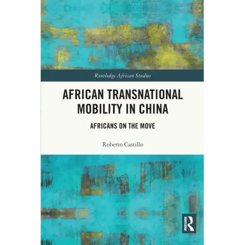 African Transnational Mobility in China: Africans on the Move