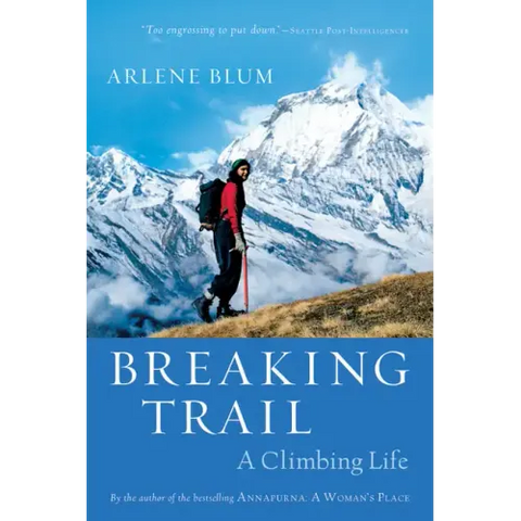 Breaking Trail: A Climbing Life