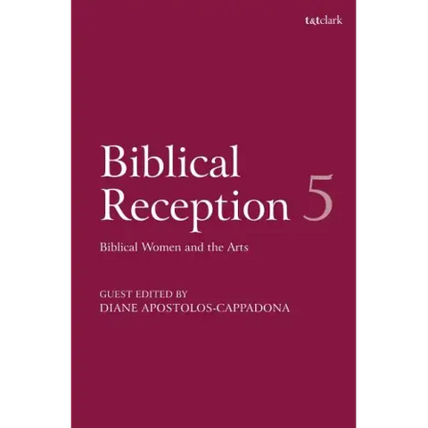 Biblical Reception, 5: Biblical Women and the Arts
