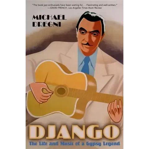 Django: The Life and Music of a Gypsy Legend
