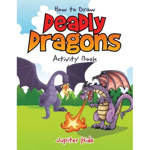 How to Draw Deadly Dragons Activity Book